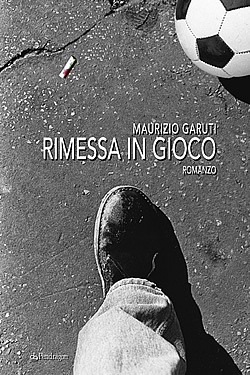 Rimessa in gioco, romanzo di Maurizio Garuti